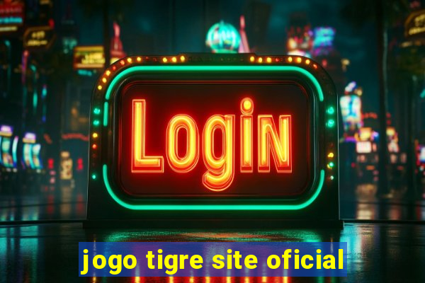 jogo tigre site oficial