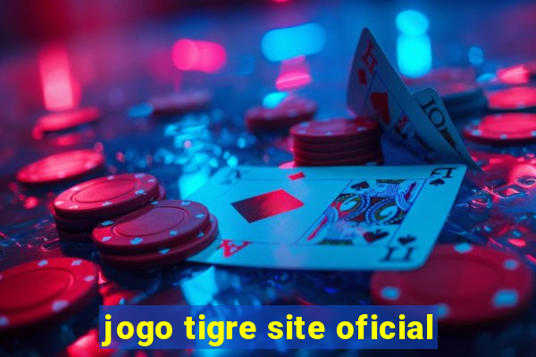 jogo tigre site oficial