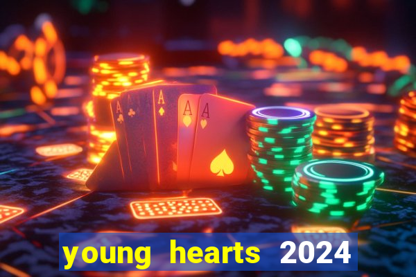 young hearts 2024 assistir online grátis