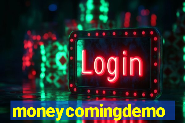 moneycomingdemo