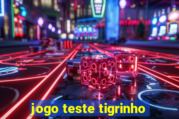 jogo teste tigrinho