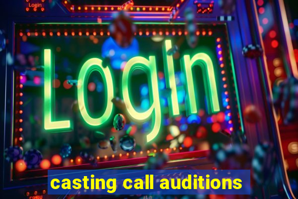 casting call auditions