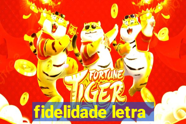 fidelidade letra