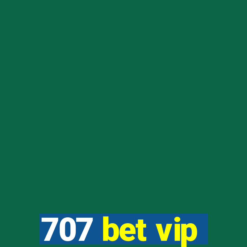 707 bet vip