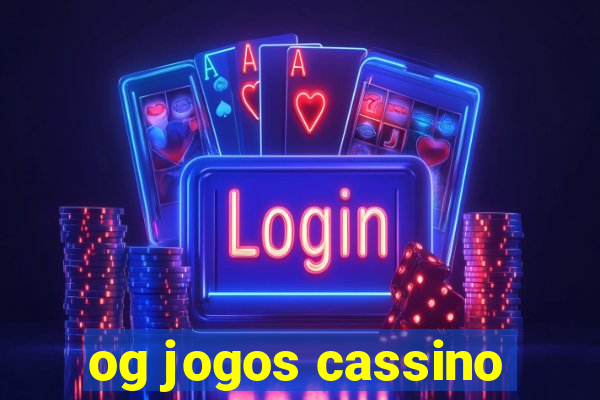 og jogos cassino