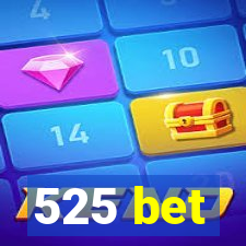 525 bet