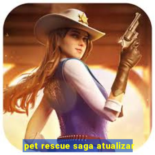 pet rescue saga atualizar