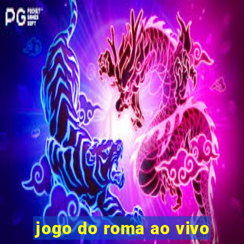 jogo do roma ao vivo