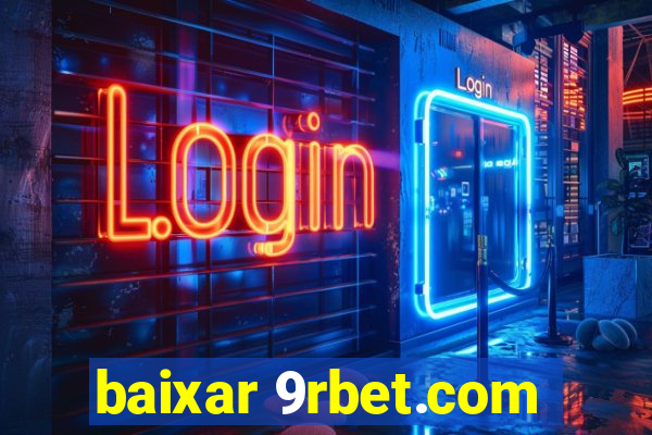 baixar 9rbet.com