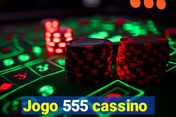 Jogo 555 cassino