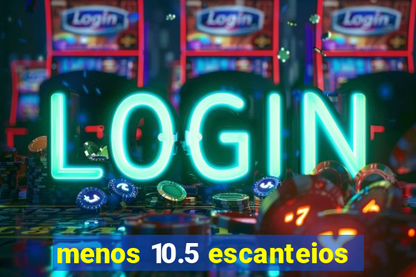 menos 10.5 escanteios