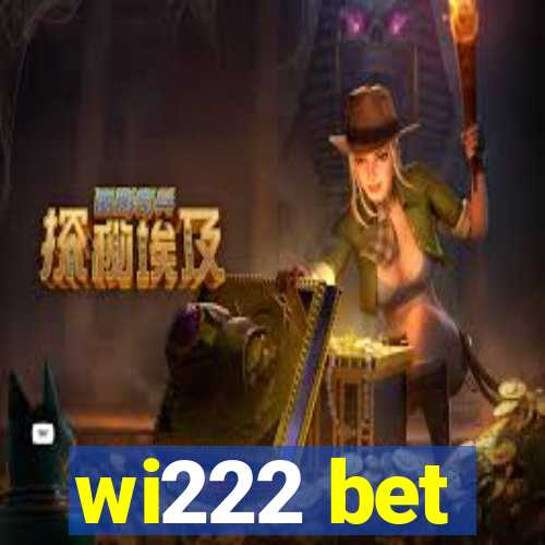 wi222 bet