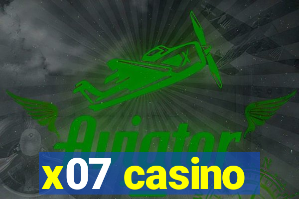 x07 casino