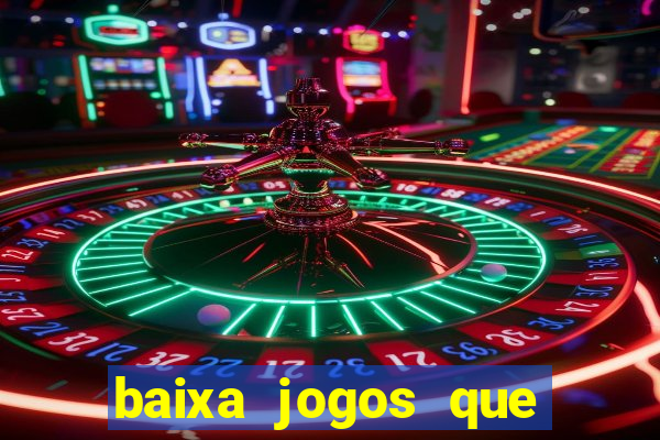 baixa jogos que ganha dinheiro de verdade