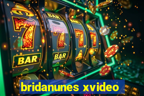 bridanunes xvideo