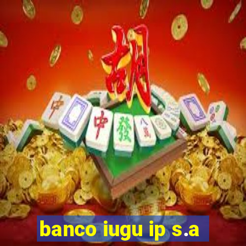 banco iugu ip s.a