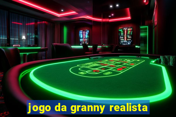 jogo da granny realista