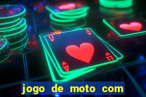 jogo de moto com dinheiro infinito