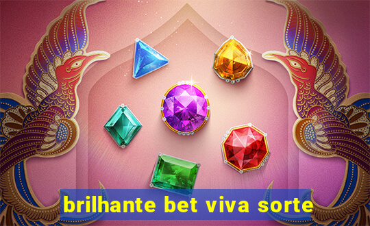 brilhante bet viva sorte