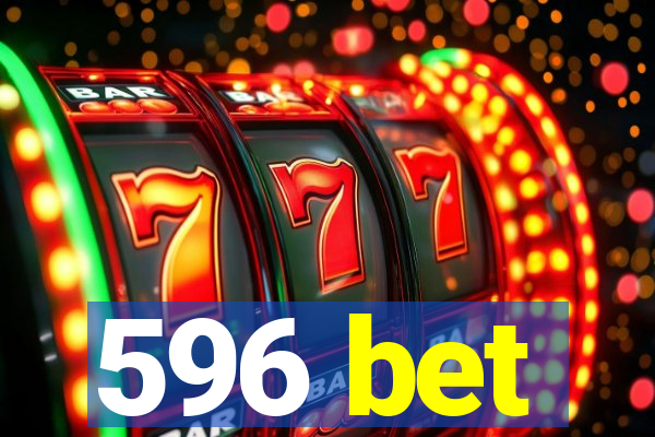 596 bet