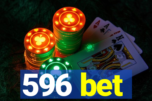 596 bet