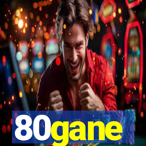 80gane