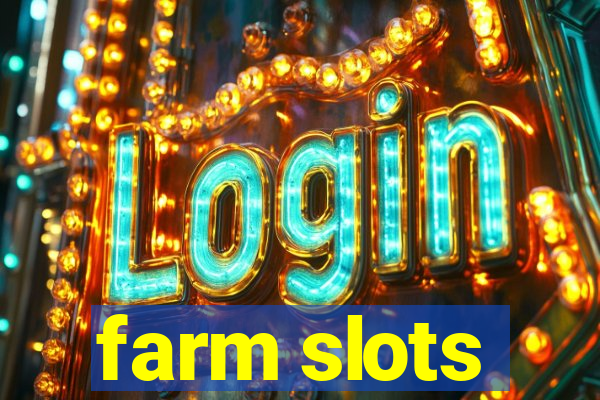 farm slots