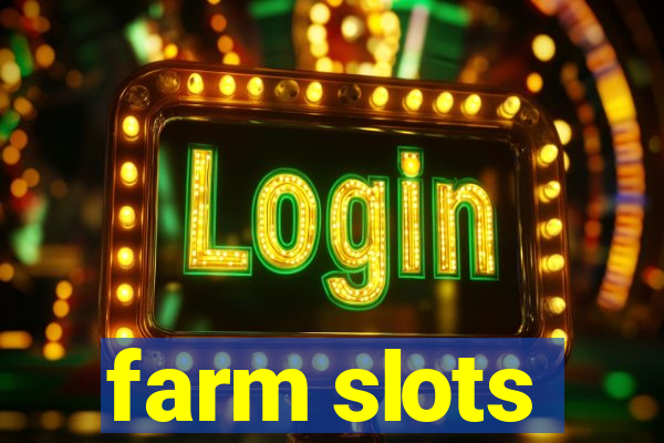 farm slots