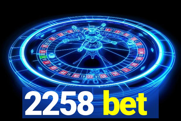 2258 bet