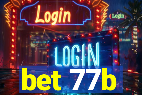 bet 77b