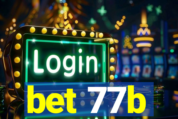 bet 77b