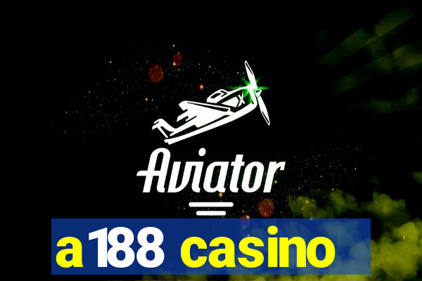 a188 casino