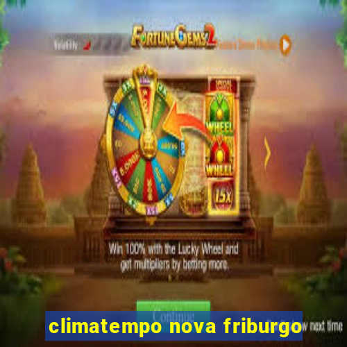 climatempo nova friburgo