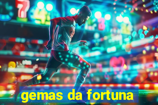 gemas da fortuna