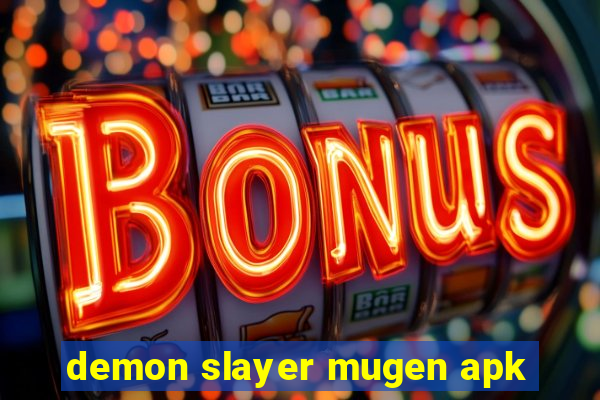 demon slayer mugen apk