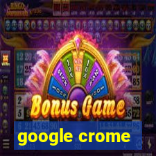 google crome