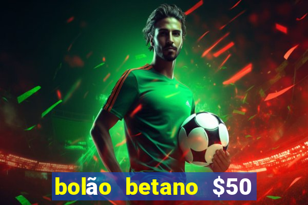 bolão betano $50 mil libertadores