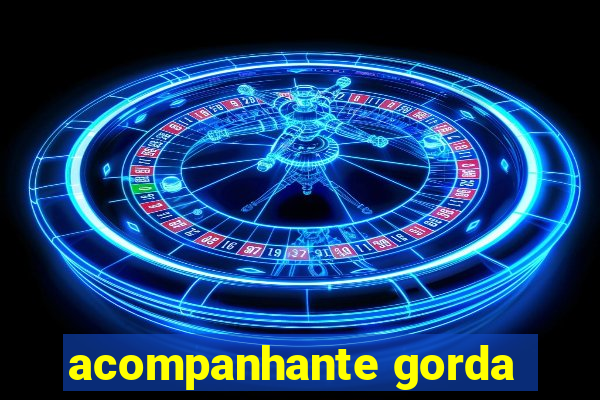 acompanhante gorda