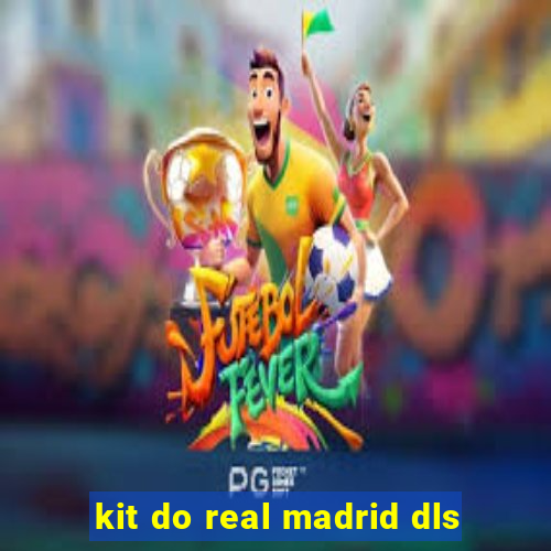 kit do real madrid dls