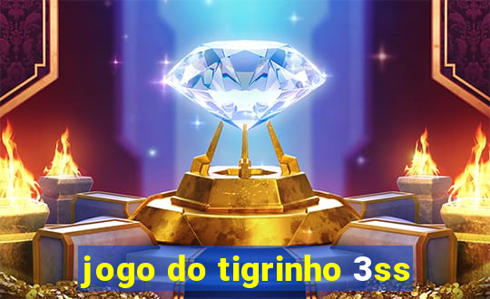 jogo do tigrinho 3ss