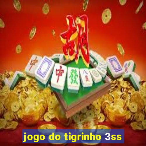 jogo do tigrinho 3ss