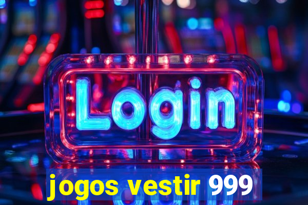 jogos vestir 999