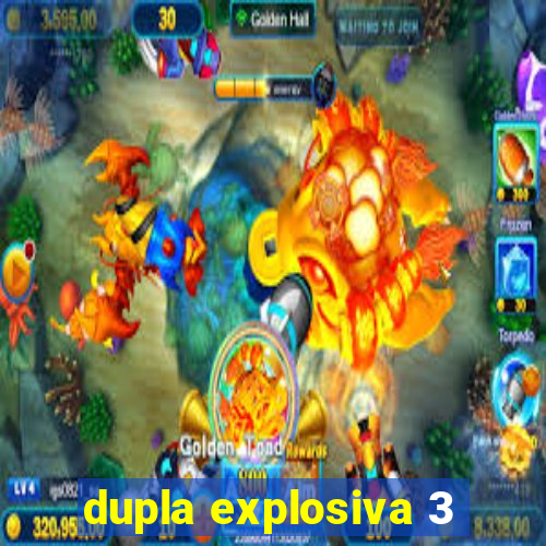 dupla explosiva 3