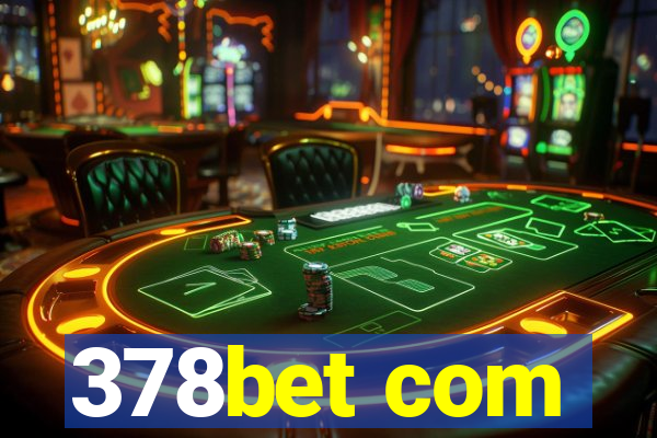 378bet com