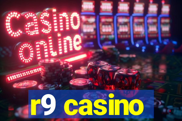 r9 casino