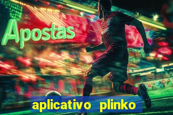 aplicativo plinko paga mesmo