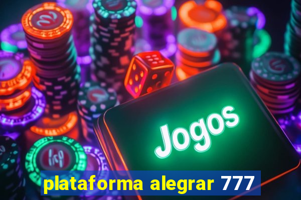 plataforma alegrar 777