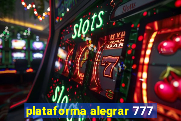 plataforma alegrar 777