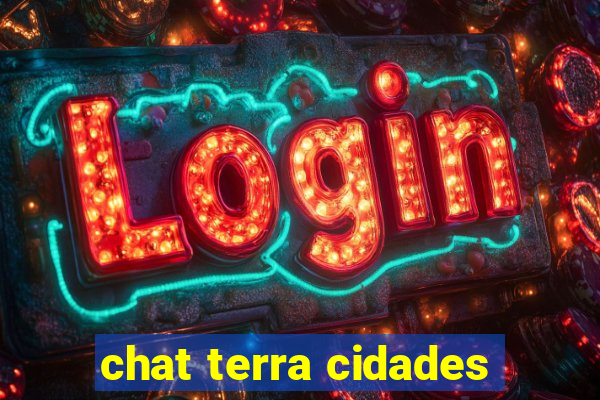 chat terra cidades