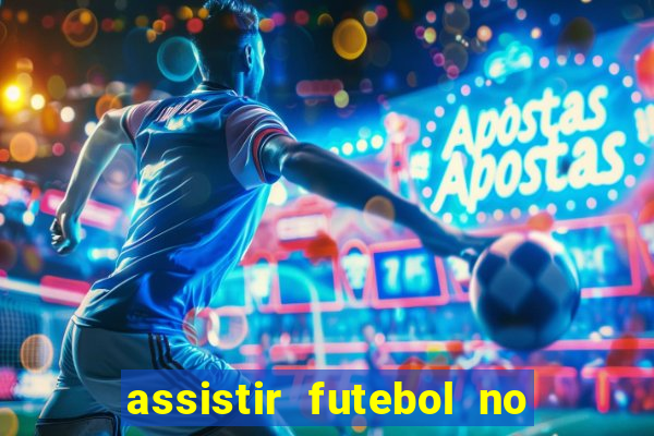 assistir futebol no premiere gratis